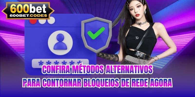 Confira métodos alternativos para contornar bloqueios de rede agora
